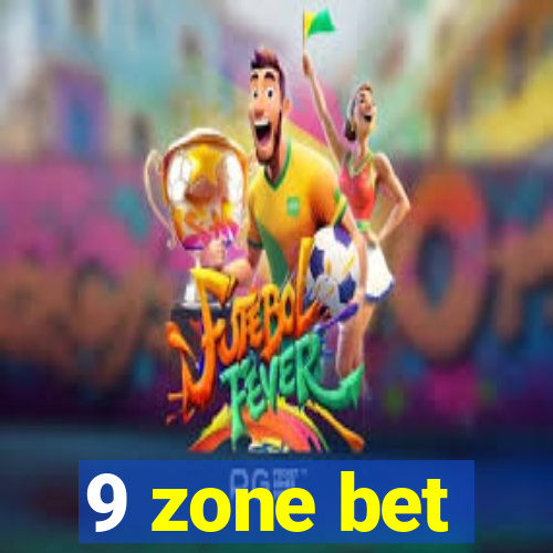 9 zone bet